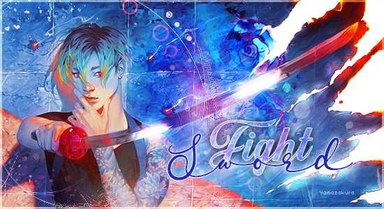 Fight Sword, par Yamazakura