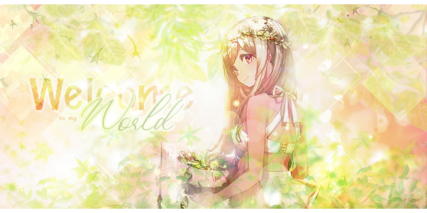 Welcome to my world, par Plume`